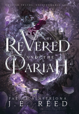 The Revered and the Pariah - J. E. Reed