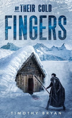 By Their Cold Fingers - Timothy Bryan