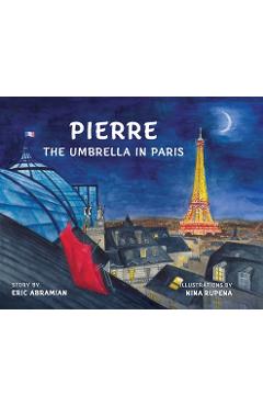 Coperta cărții 'Pierre the Umbrella in Paris - Eric Abramian'