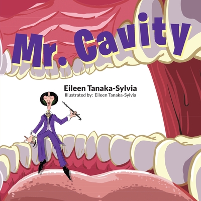 Mr. Cavity - Eileen Tanaka-sylvia