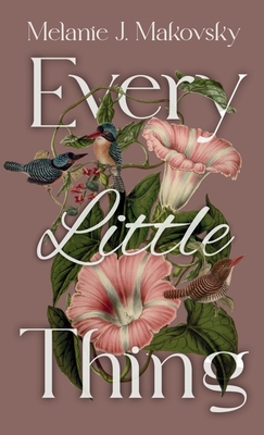 Coperta cărții 'Every Little Thing: a memoir - Melanie J. Makovsky'