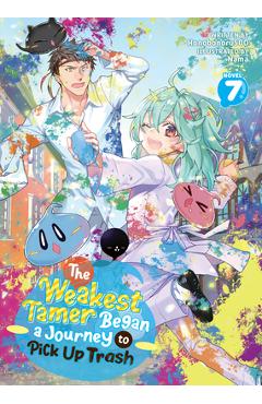Coperta cărții 'The Weakest Tamer Began a Journey to Pick Up Trash (Light Novel) Vol. 7 - Honobonoru500'