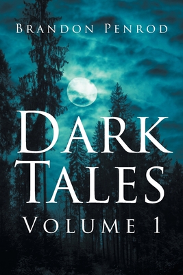 Dark Tales: Volume 1 - Brandon Penrod