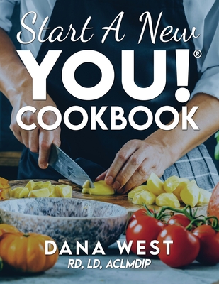 Start a New You!(r) Cookbook - Dana West