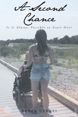 A Second Chance: It Is Always Possible to Start Over - Neusa Uberti