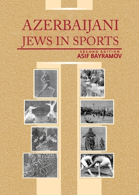 Azerbaijani Jews in Sports: Second Edition - Asif Bayramov