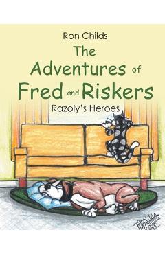 Coperta cărții 'The Adventures of Fred and Riskers: Razoly's Heroes - Ron Childs'
