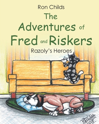 Coperta cărții 'The Adventures of Fred and Riskers: Razoly's Heroes - Ron Childs'