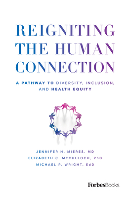 Reigniting the Human Connection: A Pathway to Diversity, Equity, and Inclusion in Healthcare - Jennifer H. Mieres