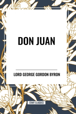 Don Juan - George Lord Gordon Byron
