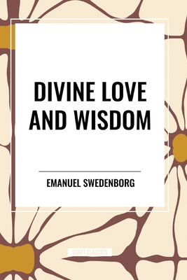 Divine Love and Wisdom - Emanuel Swedenborg