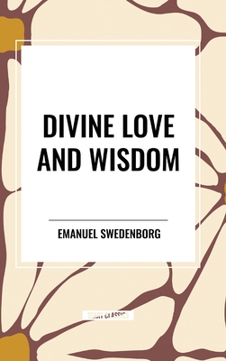 Divine Love and Wisdom - Emanuel Swedenborg