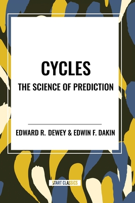 Cycles the Science of Prediction - Edward R. Dewey