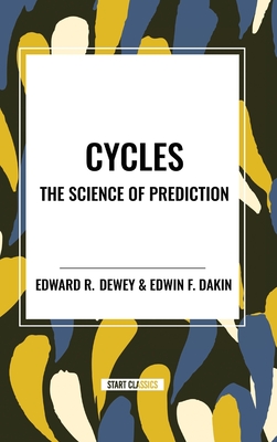 Cycles the Science of Prediction - Edward R. Dewey
