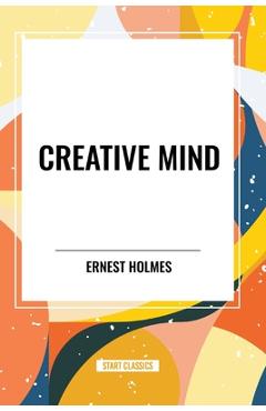 Coperta cărții 'Creative Mind - Ernest Holmes'