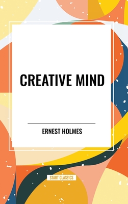 Creative Mind - Ernest Holmes