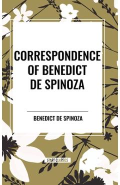 Coperta cărții 'Correspondence of Benedict de Spinoza - Benedict De Spinoza'
