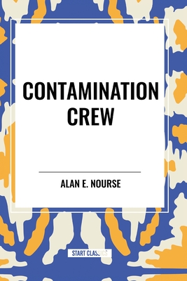 Contamination Crew - Alan E. Nourse