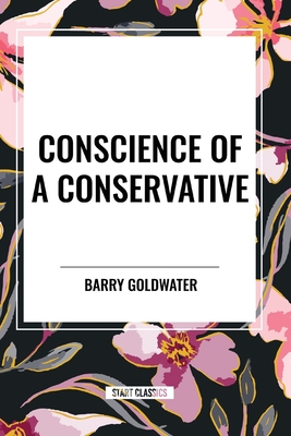 Conscience of a Conservative - Barry Goldwater