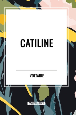 Catiline - Voltaire