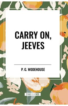 Coperta cărții 'Carry On, Jeeves - P. G. Wodehouse'