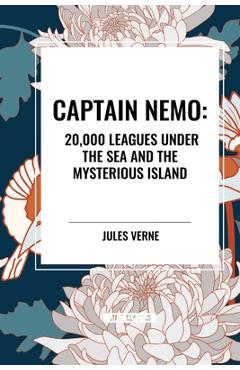 Coperta cărții 'Captain Nemo: 20,000 Leagues Under the Sea and the Mysterious Island - Jules Erne'