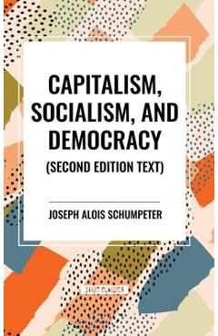 Poza produsului Capitalism, Socialism, and Democracy - Joseph Alois Schumpeter