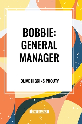 Bobbie: General Manager - Olive Higgins Prouty