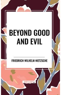 Coperta cărții 'Beyond Good and Evil - Friedrich Wilhelm Nietzsche'
