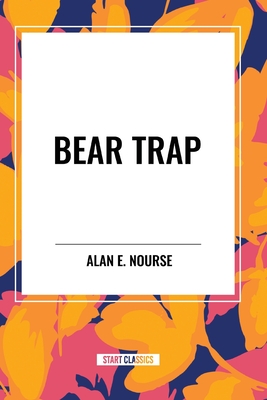 Bear Trap - Alan E. Nourse