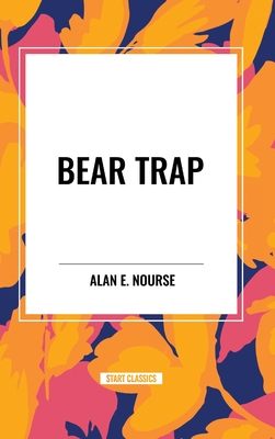 Bear Trap - Alan E. Nourse
