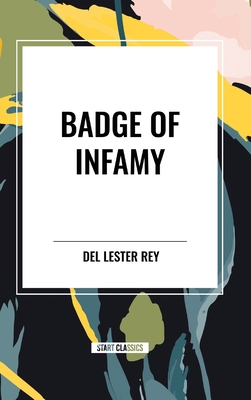 Badge of Infamy - Del Lester Rey