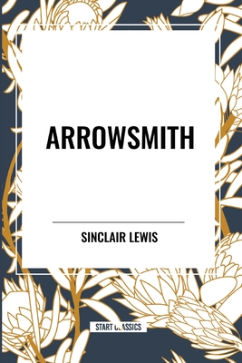 Arrowsmith - Sinclair Lewis