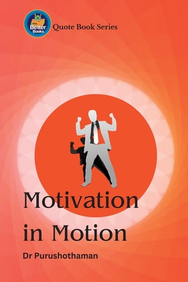 Motivation in Motion: Uplifting Quotes for Progress - Purushothaman Kollam