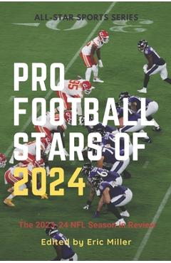 Coperta cărții 'Pro Football Stars of 2024: The 2023-24 NFL Season in Review - Eric Miller'