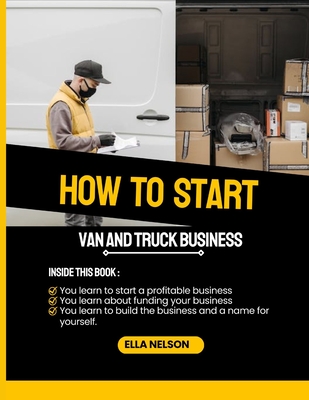 How to start a cargo van and box truck business for beginners - Ella Nelson