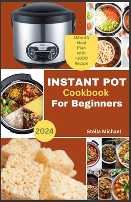 Instant Pot cookbook for Beginners: 