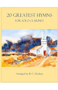 Coperta cărții '20 Greatest Hymns for Solo Clarinet - B. C. Dockery'