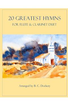 Coperta cărții '20 Greatest Hymns for Flute and Clarinet Duet - B. C. Dockery'