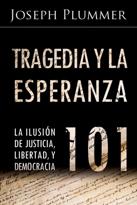 Tragedia y la Esperanza 101: La Ilusión de Justicia, Libertad, y Democracia - G. Edward Griffin