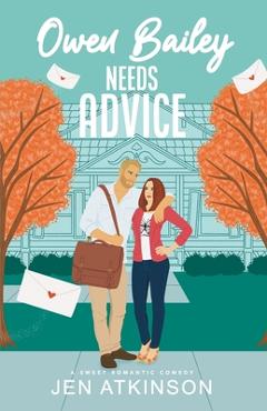 Poza produsului Owen Bailey Needs Advice: A Closed Door Friends-to-Lovers RomCom (Another Bailey Brother Book 2) - Jen Atkinson