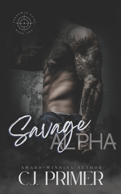 Savage Alpha: Shadowed Heirs book two - C. J. Primer