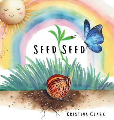 Seed Seed - Kristina K. Clark