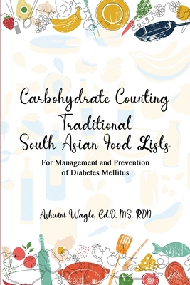 Carbohydrate Counting: For Management and Prevention of Diabetes Mellitus - Ashwini Wagle Ed D. Rdn