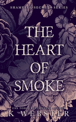 The Heart of Smoke - K. Webster