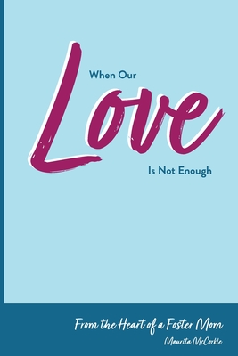 When Our Love Is Not Enough - Maurita Mccorkle