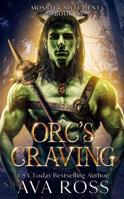 Orc's Craving: An Orc Fantasy Romance - Ava Ross