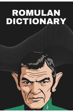 Coperta cărții 'Romulan Dictionary: Learn the language of the Romulans - Edward Leoni'