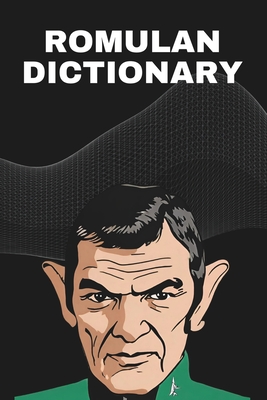 Coperta cărții 'Romulan Dictionary: Learn the language of the Romulans - Edward Leoni'