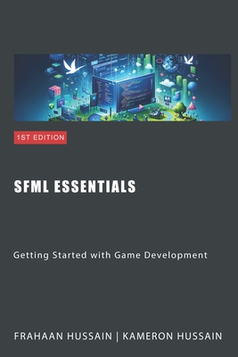 Coperta cărții 'SFML Essentials: Getting Started with Game Development - Kameron Hussain'